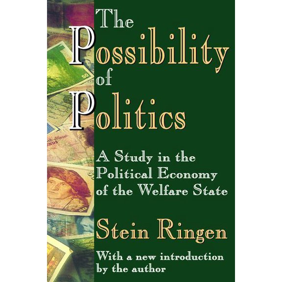 The Possibility of Politics: A Study in the Political Economy of the Welfare State, (Paperback)
