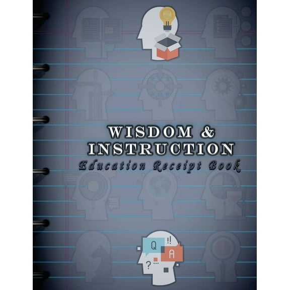 Wisdom & Instruction: Education Receipt Book, (Paperback)