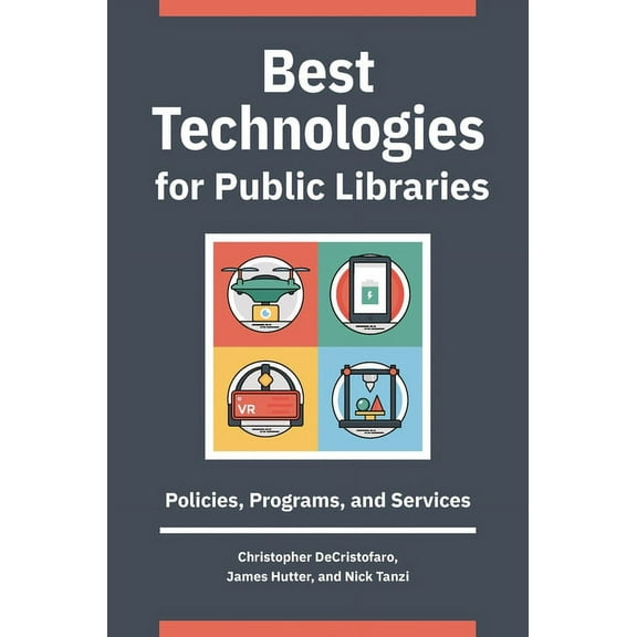 Best Technologies for Public Libraries: Policies, Programs, and Services, (Paperback)