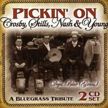 Pickin On Crosby, Stills, Nash and Young: A Bluegrass