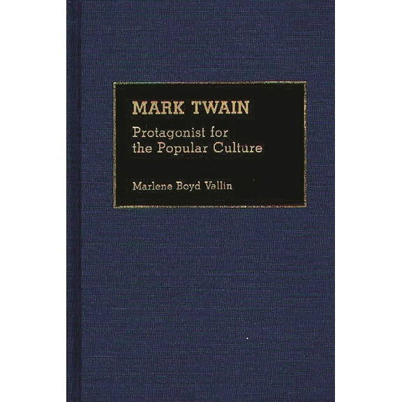 Great American Orators Mark Twain: Protagonist for the Popular Culture, (Hardcover)