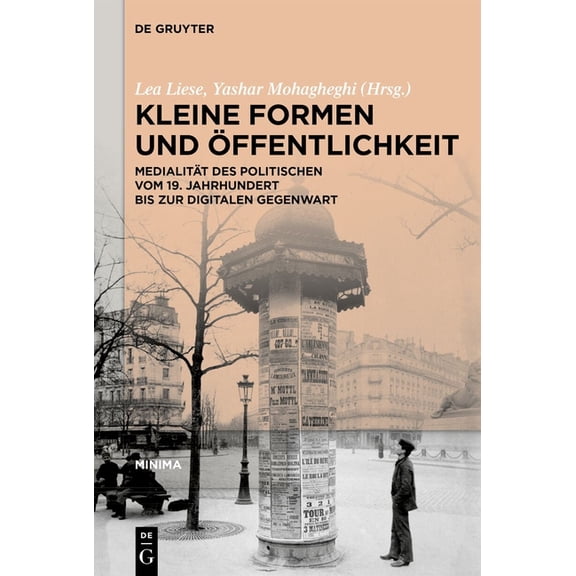 Minima Kleine Formen Und Ãffentlichkeit: MedialitÃ¤t Des Politischen Vom 19. Jahrhundert Bis Zur Digitalen Gegenwart, Book 9, (Hardcover)