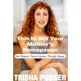 thumbnail image 1 of Pre-Owned This Is Not Your Mother's Menopause: One Woman's Natural Journey Through Change (Hardcover) 0375503986 9780375503986, 1 of 1