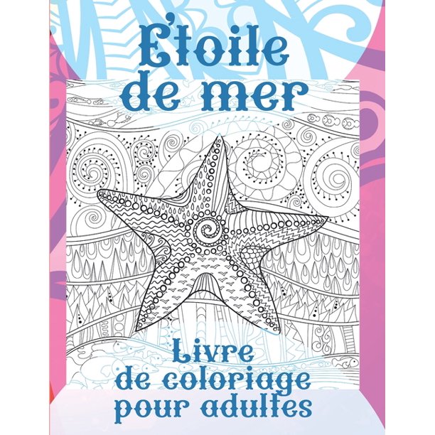Etoile De Mer Livre De Coloriage Pour Adultes 11088 Paperback Walmart Com Walmart Com