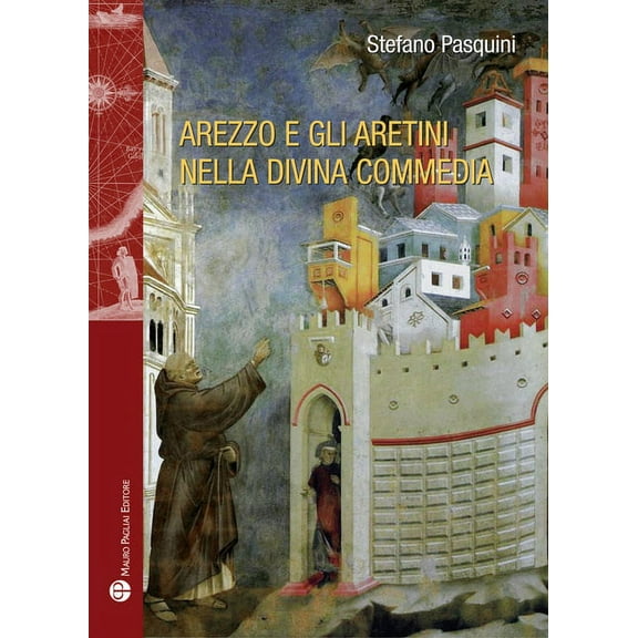 Storie del Mondo: Arezzo E Gli Aretini Nella Divina Commedia (Paperback)