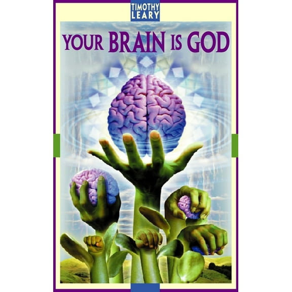 Leary, Timothy Your Brain Is God, (Paperback)