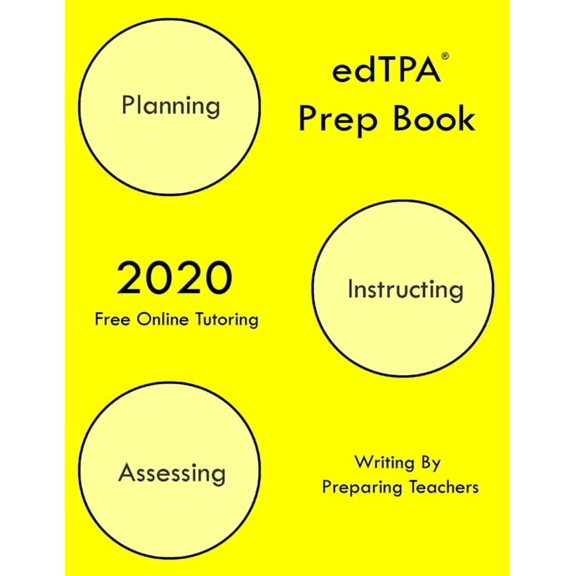 edTPA Prep Book: New 2020 Edition - The most comprehensive guide to completing edTPA . (Paperback)
