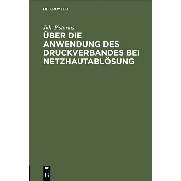 Über die Anwendung des Druckverbandes bei Netzhautablösung, (Hardcover)