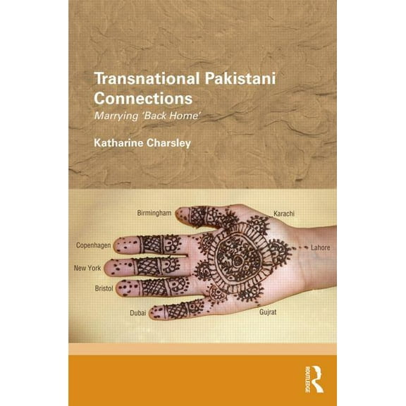 Routledge/Edinburgh South Asian Studies Transnational Pakistani Connections: Marrying 'Back Home', (Hardcover)