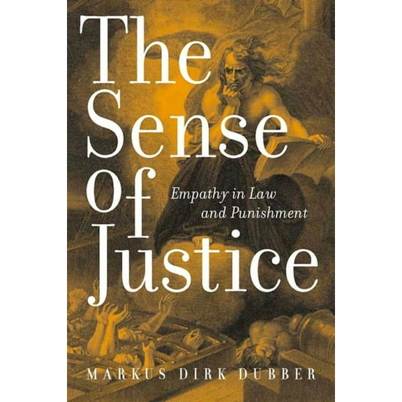 Critical America The Sense of Justice: Empathy in Law and Punishment, Book 71, (Hardcover)