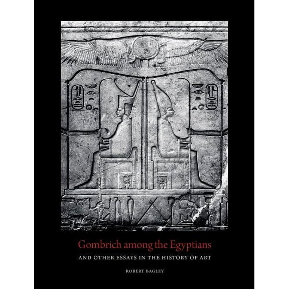 Gombrich Among the Egyptians and Other Essays in the History of Art, (Hardcover)
