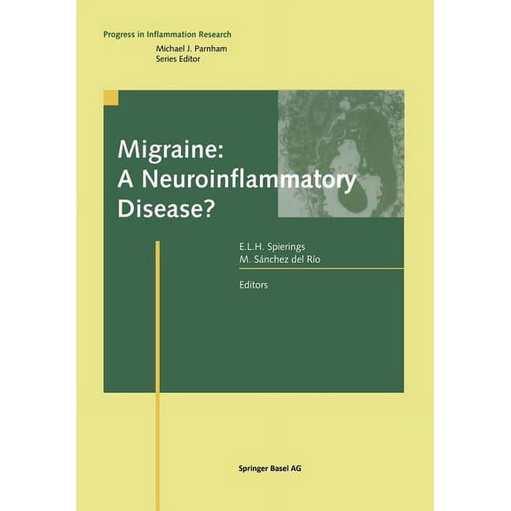 Progress in Inflammation Research Migraine: A Neuroinflammatory Disease?, (Paperback)