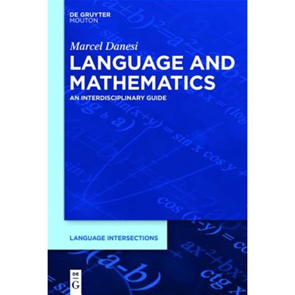 Pre-Owned Language Intersections Language and Mathematics: An Interdisciplinary Guide, Book 1, (Hardcover)