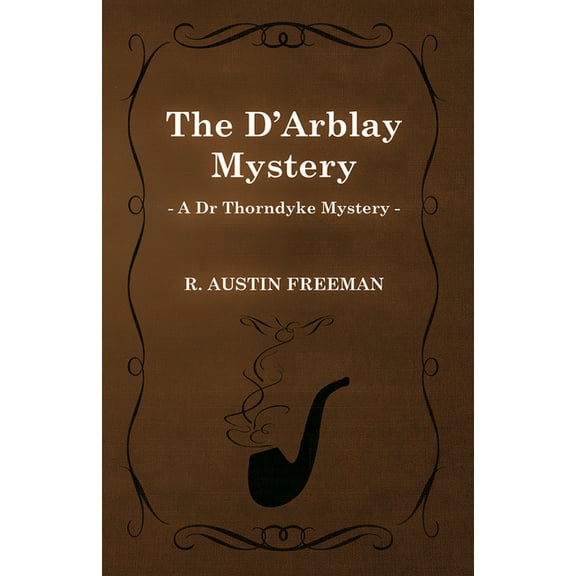 The d'Arblay Mystery (a Dr Thorndyke Mystery), (Paperback)