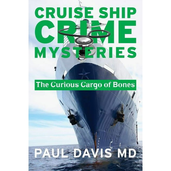 Cruise Ship Crime Mysteries: A Curious Cargo of Bones (Paperback)