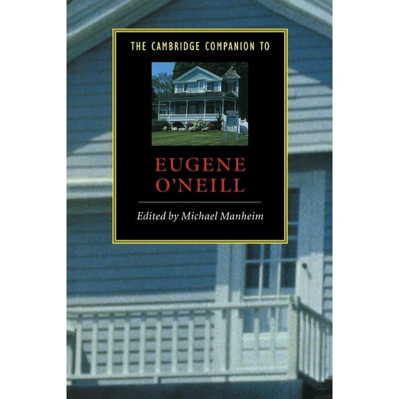 Cambridge Companions to Literature The Cambridge Companion to Eugene O'Neill, (Paperback)