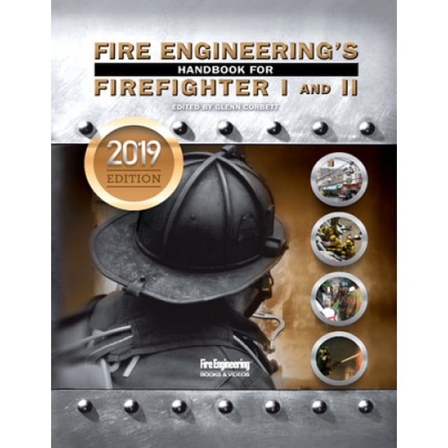 Fire Engineering's Handbook for Firefighter 1 & 2: 2019 Update