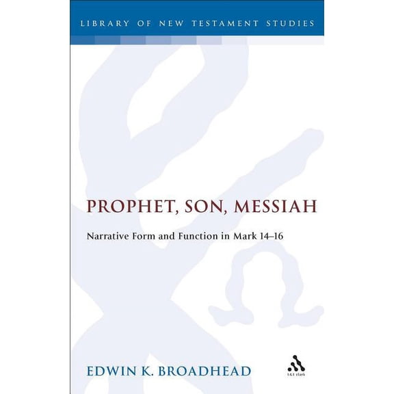 Library of New Testament Studies Prophet, Son, Messiah, Book 97, (Hardcover)