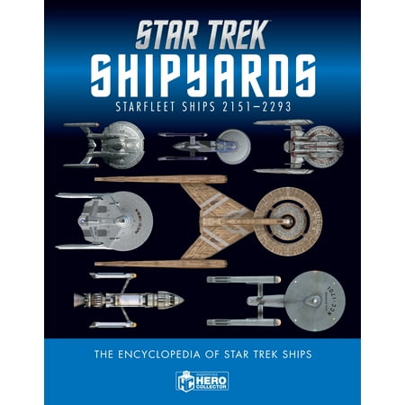 Star Trek Starship Star Trek Shipyards Star Trek Starships: 2151-2293 The Encyclopedia of Starfleet Ships ()