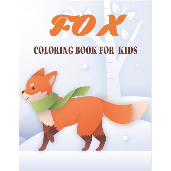 Fox Coloring Book For Kids: 50 Easy And Funny Fox Coloring Pages