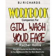Workbook Companion for Girl Wash Your Face by Rachel Hollis: Stop Believing the Lies About Who You Are So You Can Become Who You Were Meant to Be, (Paperback)