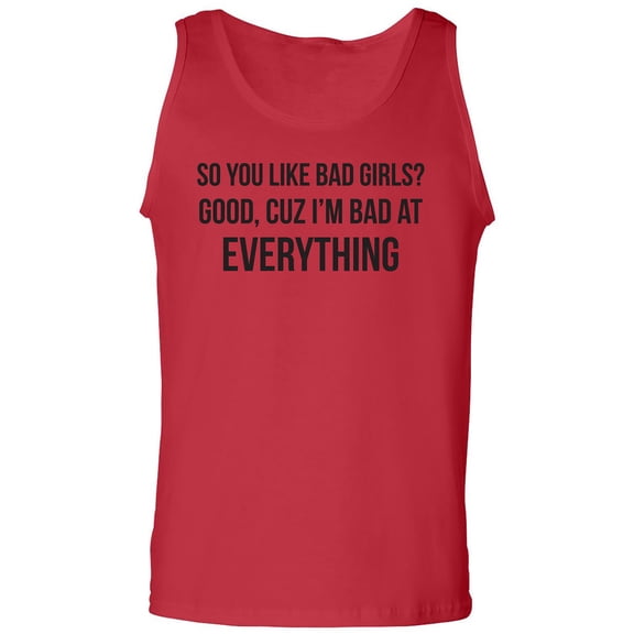 So You Like Bad Girls? Adult Tank Top