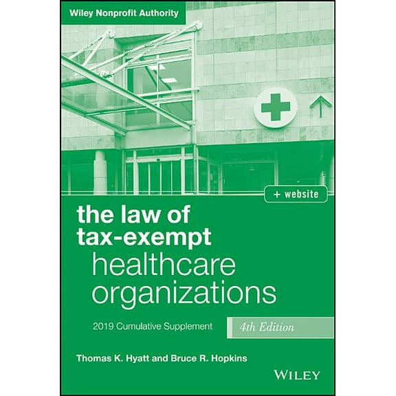 Wiley Nonprofit Authority The Law of Tax-Exempt Healthcare Organizations,   Website: 2019 Cumulative Supplement, (Paperback)