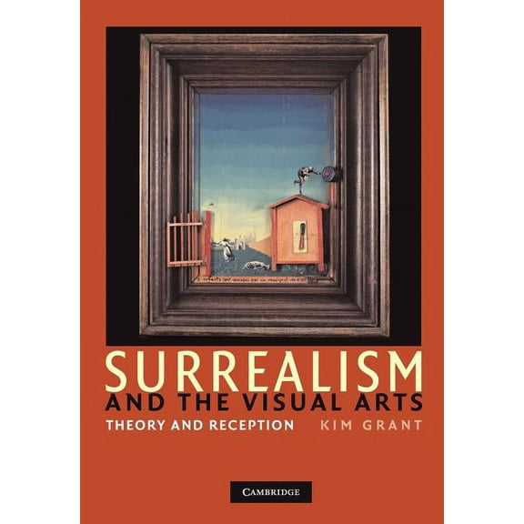 Surrealism and the Visual Arts: Theory and Reception, (Paperback)