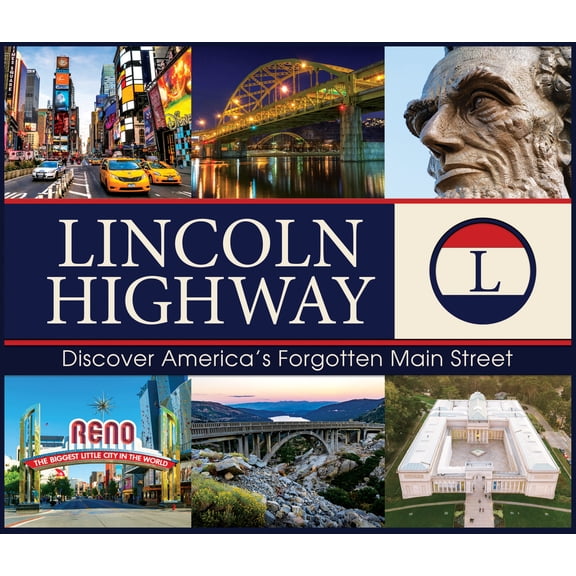 Pre-Owned Lincoln Highway: Discover America's Forgotten Main Street (Hardcover) 1639384766 9781639384761