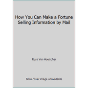 How You Can Make a Fortune Selling Information by Mail, Used [Paperback]