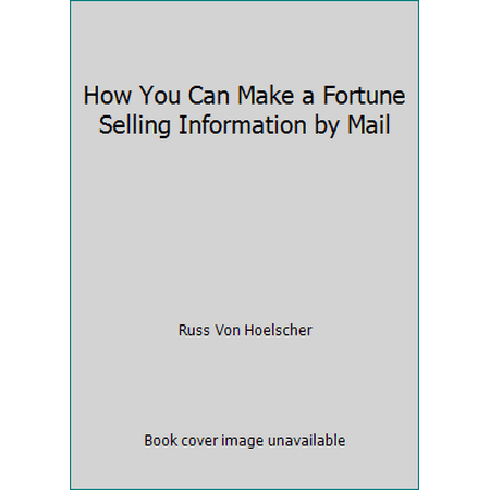 How You Can Make a Fortune Selling Information by Mail, Used [Paperback]
