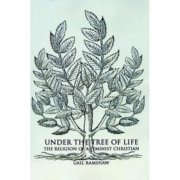Pre-Owned Under the Tree of Life : The Religion of a Feminist Christian (Paperback) 9781878009487