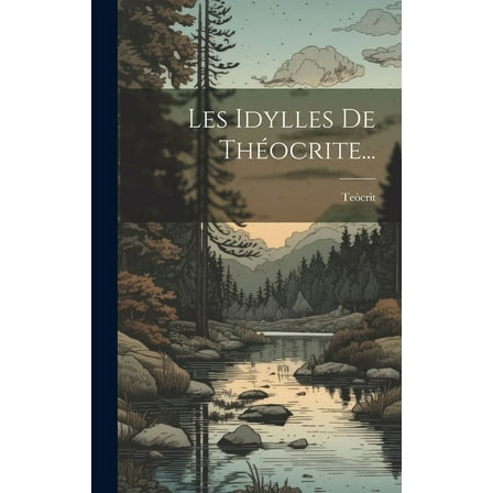 Les Idylles De Théocrite... (Hardcover)