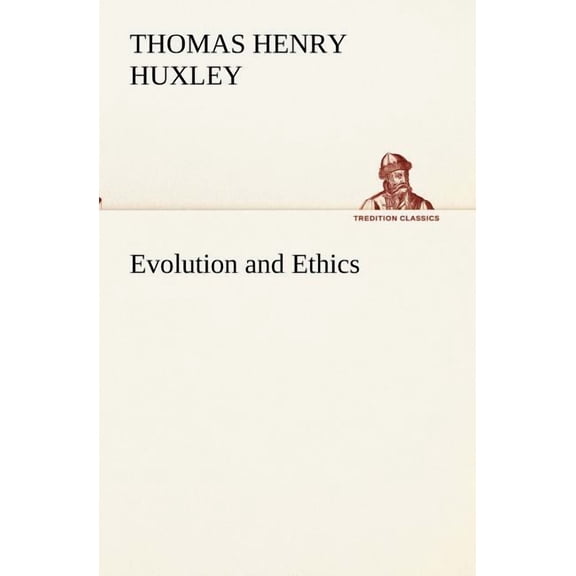 Evolution and Ethics (Paperback)