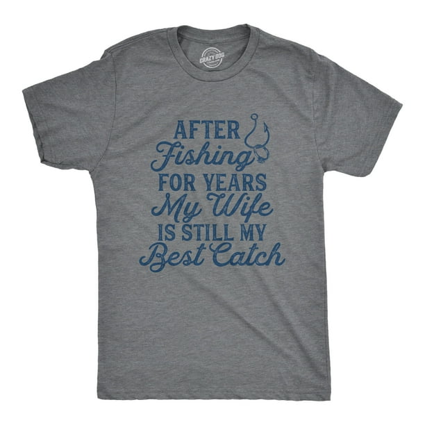 Mens My Wife Is Still My Best Catch T Shirt Funny Fishing Happy Marriage Tee  For Guys (Dark Heather Grey - CATCH) - XXL 