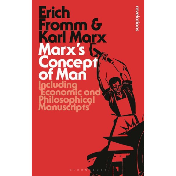 Bloomsbury Revelations Marx's Concept of Man: Including 'Economic and Philosophical Manuscripts', (Paperback)