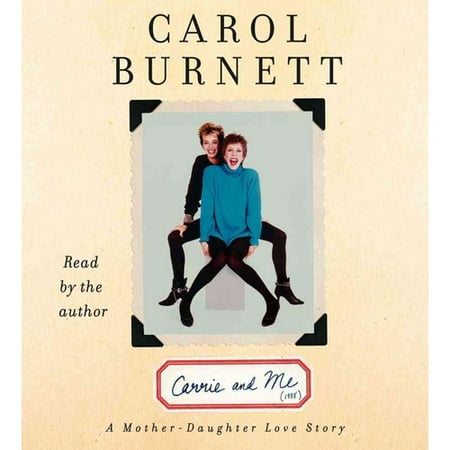 Carrie and Me: A Mother-Daughter Love Story