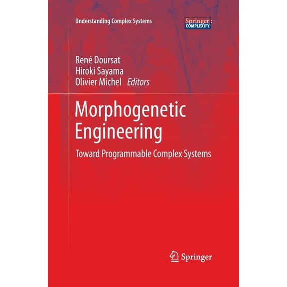Understanding Complex Systems Morphogenetic Engineering: Toward Programmable Complex Systems, (Paperback)