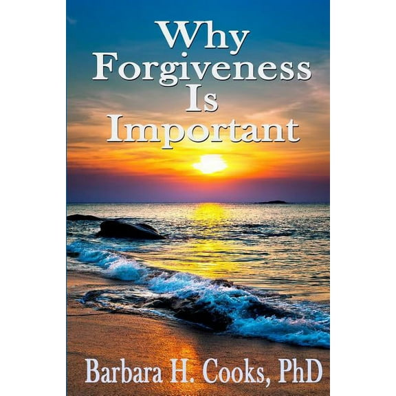 Why Forgiveness Is Important (Paperback)