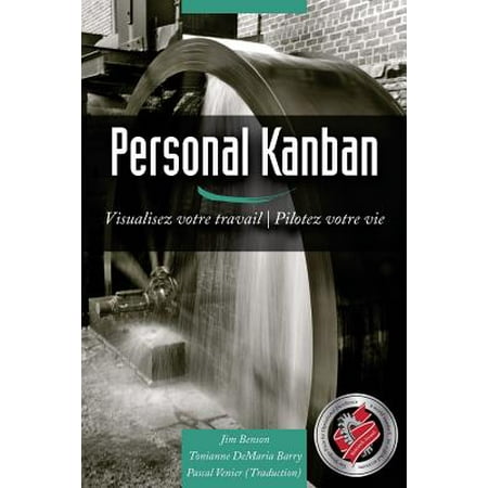 Personal Kanban : Visualisez Votre Travail - Pilotez Votre