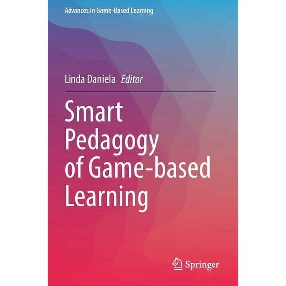 Advances in Game-Based Learning Smart Pedagogy of Game-Based Learning, (Paperback)