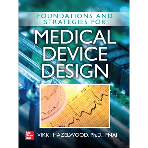 Pre-Owned Foundations and Strategies for Medical Device Design (Hardcover) 1260456951 9781260456950