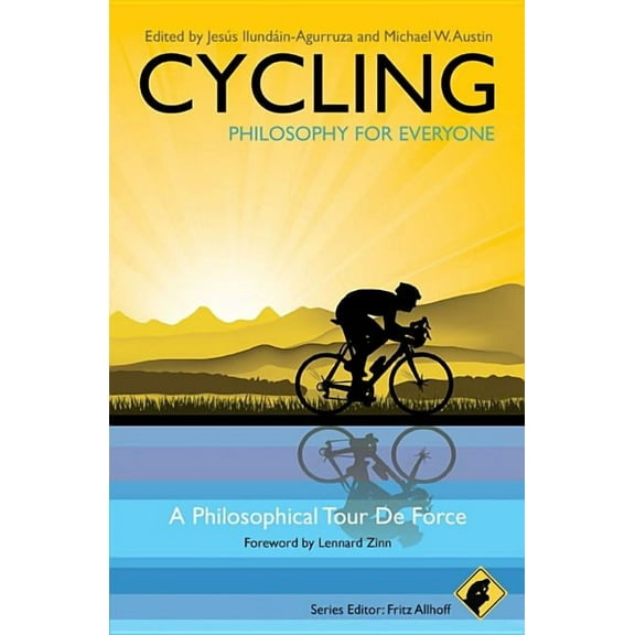 Philosophy for Everyone Cycling - Philosophy for Everyone: A Philosophical Tour de Force, Book 1, (Paperback)