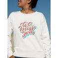 thumbnail image 2 of We Miss You! Sweatshirt Women -Image by Shutterstock, Female 5X-Large, 2 of 4