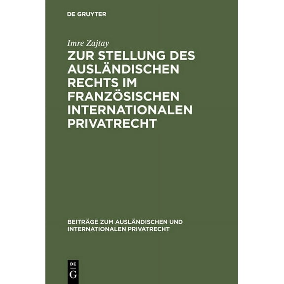 Beiträge Zum Ausländischen Und Internati Zur Stellung Des Ausländischen Rechts Im Französischen Internationalen Privatrecht, Book 31, (Hardcover)