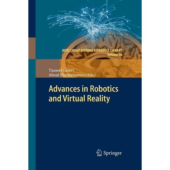 Intelligent Systems Reference Library Advances in Robotics and Virtual Reality, Book 26, (Paperback)