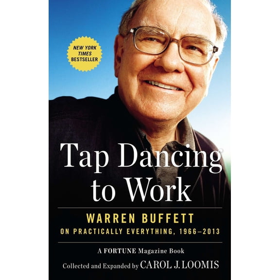 Pre-Owned Tap Dancing to Work: Warren Buffett on Practically Everything, 1966-2013: A Fortune Magazine Book (Paperback) 1591846803 9781591846802