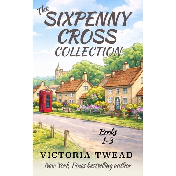 The Sixpenny Cross Collection: Three English village cosy mysteries, (Hardcover)