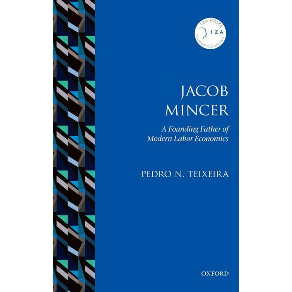 Jacob Mincer The Founding Father of Modern Labor Economics (Paperback