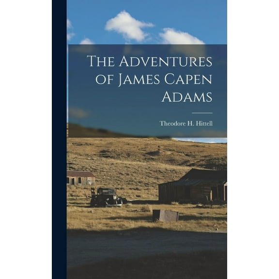 The Adventures of James Capen Adams (Hardcover)